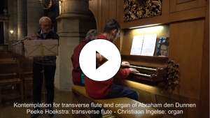 Kontemplation for flute and organ - composition of Abraham den Dunnen